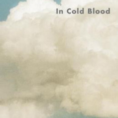 In Cold Blood: A True Account of a Multiple Murder and Its Consequences