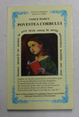 POVESTEA CORBULUI de VASILE MARCU , 2014 foto