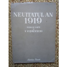 NEUITATUL AN 1919 - V. VISNEVSCHI PIESA IN 3 ACTE