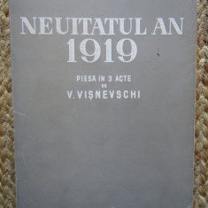 NEUITATUL AN 1919 - V. VISNEVSCHI PIESA IN 3 ACTE