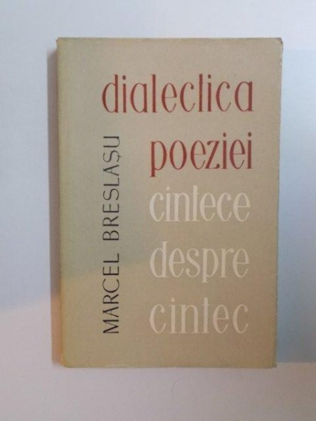 DIALECTICA POEZIEI SAU CANTECE DESPRE CANTEC de MARCEL BRESLASU 1957