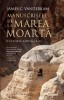 Manuscrisele de la Marea Moarta. O istorie adusa la zi - James C. Vanderkam