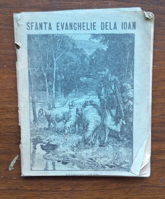 Sf&amp;acirc;nta Evanghelie dela Ioan &amp;ndash; Soc. de Cărți Religioase, C. Sfetea, cca 1915&amp;ndash;1916 foto