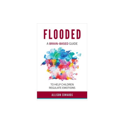 Flooded: A Brain-Based Guide to Help Children Regulate Emotions foto