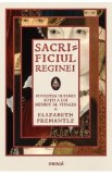 Sacrificiul reginei - Elizabeth Fremantle