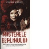 Misterele Berlinului - Joseph Kanon