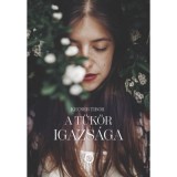 A t&uuml;k&ouml;r igazs&aacute;ga - Kecser Tibor