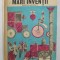 MARI INVENTII , POVESTIRI ADEVARATE , ED. a II a de BARBU APELEVIANU , Bucuresti 1977 , COPERTA SI ILUSTRATII DE DUMITRU IONESCU