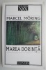 Marea dorinta &ndash; Marcel Moring - Roman Beletristica