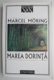 Marea dorinta &ndash; Marcel Moring - Roman Beletristica