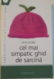 CEL MAI SIMPATIC GHID DE SARCINA de VICKI IOVINE , 2012, Humanitas