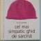 CEL MAI SIMPATIC GHID DE SARCINA de VICKI IOVINE , 2012