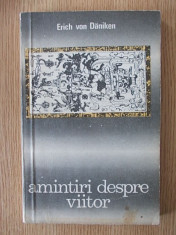 AMINTIRI DESPRE VIITOR- ERICH VON DANIKEN foto