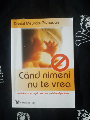 Daniel Meurois-Givaudan - Cand nimeni nu te vrea foto