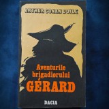 AVENTURILE BRIGADIERULUI GERARD - ARTHUR CONAN DOYLE