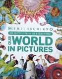 An Encyclopedia of Everything. Our World in Pictures - Kim Bryan, Clive Gifford