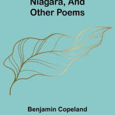 Niagara, and Other Poems