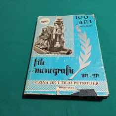 FILE DE MONOGRAFIE * UZINA DE UTILAJ PETROLIER UPET TÂRGOVIȘTE* 1872-1972