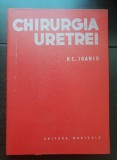 Chirurgia uretrei - P. C. Ioanid