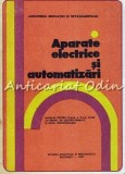 Aparate Electrice Si Automatizari - D. Mihoc, D. Simulescu, A. Popa, S. Hilohi