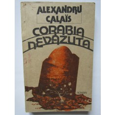 Alexandru Calais - Corabia Nevazuta