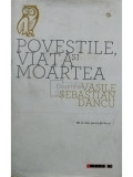 Vasile Sebastian Dancu - Povestile, viata si moartea (semnata) (editia 2013)