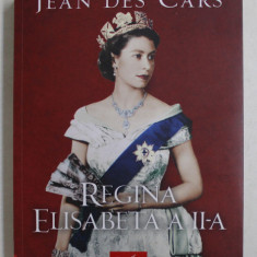 REGINA ELISABETA A II - A DE JEAN DES CARS , 2019 Autor: JEAN DES CARS