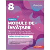 Module de invatare. Limba si literatura Romana. Pregatire pentru Evaluarea Nationala si Olimpiada. Cls. VIII. Ed. 2, Mihaela Dobos