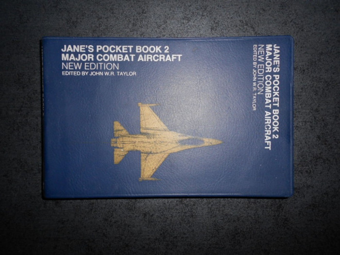 JOHN W. R. TAYLOR - MAJOR COMBAT AIRCRAFT. JANE&#039;S POCKET BOOK 2
