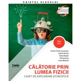 Calatorie prin lumea fizicii. Caiet de explorare stiintifica. Clasa a VI-a