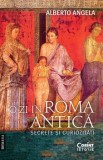 Cumpara ieftin O zi in Roma antica. Secrete si curiozitati. Editia a II-a/Alberto Angela, Corint