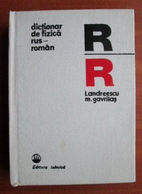 Ludmila Andreescu - Dictionar de fizica Rus - Roman (1975, editie cartonata) foto