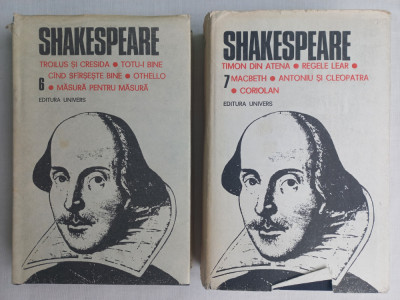 WILLIAM SHAKESPEARE- OPERE, VOL. 6+ VOL.7, BUCURESTI, EDIT. UNIVERS, 1987-1988 foto