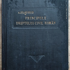 Principiile dreptului civil roman - Dimitrie Alexandresco// 1926, volumul 4