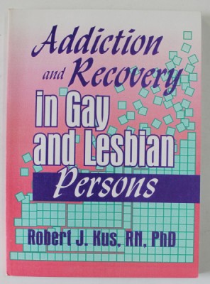 ADDICTION AND RECOVERY IN GAY AND LESBIAN PERSONS by ROBERT J. KUS , 1995 foto