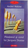 Pamantul si cerul lui Jacques Dorme &ndash; Andrei Makine