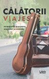 Călătorii - Paperback brosat - Humberto Segundo Aguilar Alvarado - Libris Editorial