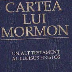 CARTEA LUI MORMON ( UN ALT TESTAMENT AL LUI ISUS HRISTOS )