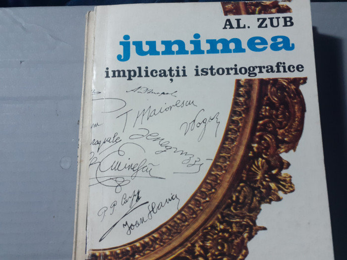 JUNIMEA - IMPLICATII ISTORIOGRAFICE - AL ZUB, ED JUNIMEA 1976, 384 PAG