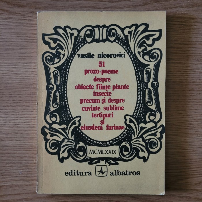 Vasile Nicorovici - 51 prozo-poeme despre obiecte, fiinte, plante