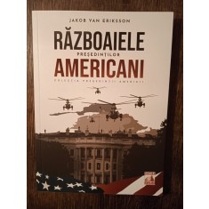 Războaiele președinților americani - Jakob Van Eriksson