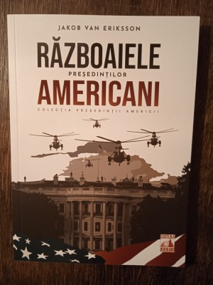 Războaiele președinților americani - Jakob Van Eriksson foto