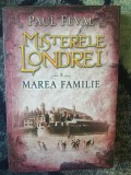 d10 Misterele Londrei. Marea familie. Vol.3 - Paul Feval