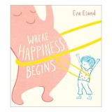 Where Happiness Begins