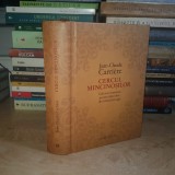 JEAN-CLAUDE CARRIERE - CERCUL MINCINOSILOR : POVESTI FILOZOFICE DIN LUMEA LARGA , 2013 ( CARTONATA ) *