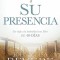 El Camino a Su Presencia / Pathway to His Presence: Un Viaje de 40 Dias Hacia La Intimidad Con Dios