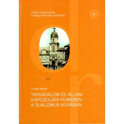 T&amp;aacute;rsadalom &amp;eacute;s &amp;aacute;llam kapcsolata Fium&amp;eacute;ben a dualizmus kor&amp;aacute;ban - Ordasi &amp;Aacute;gnes foto