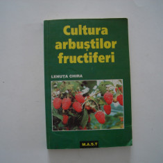 Cultura arbustilor fructiferi - Lenuta Chira