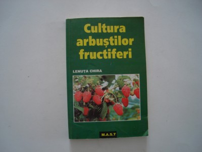 Cultura arbustilor fructiferi - Lenuta Chira foto