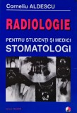 Cumpara ieftin Radiologie pentru studenti si medici stomatologi - 1998 - Corneliu Aldescu (L323)